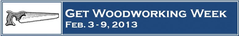 Get Woodworking Week 2013